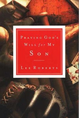 Praying God's Will for My Son  -     By: Lee Roberts
