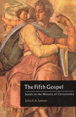 The Fifth Gospel: Isaiah in the History of Christianity   -     By: John F.A. Sawyer

