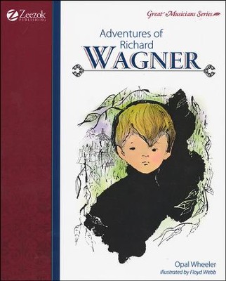 Adventures of Richard Wagner   -     By: Opal Wheeler
