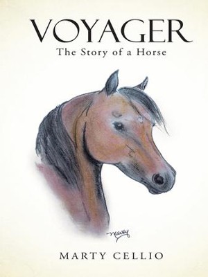 Voyager: The Story of a Horse - eBook  -     By: Marty Cellio
