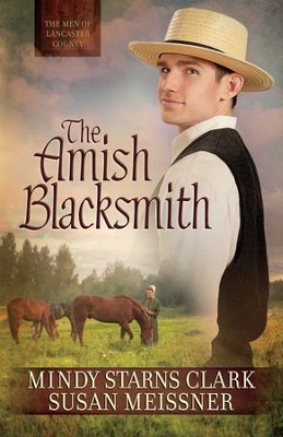 Amish Blacksmith, The - eBook  -     By: Mindy Starns Clark, Susan Meissner
