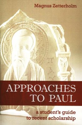 Approaches to Paul: A Student's Guide to Contemporary Scholarship  -     By: Magnus Zetterholm
