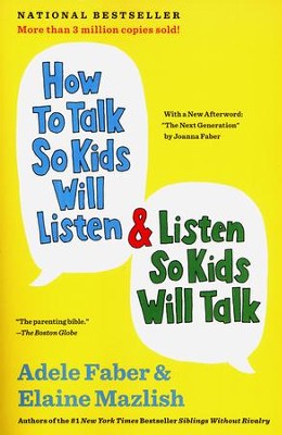 How To Talk So Kids Will Listen & Listen So Kids Will Talk  -     By: Adele Faber, Elaine Mazlish
