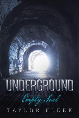 Underground - eBook: Taylor Fleek: 9781490837123 - Christianbook.com