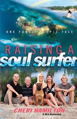 Raising of a Soul Surfer: One Family's Epic Tale - eBook  -     By: Cheri Hamilton, Rick Bundschuh
