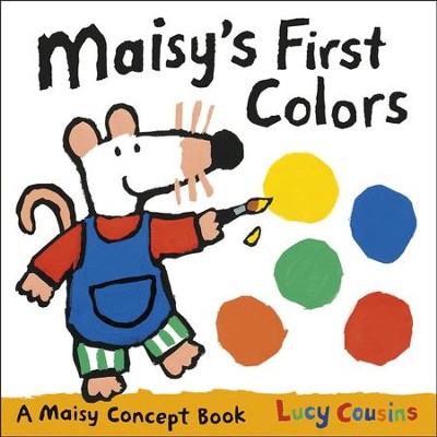 Maisy's First Colors: A Maisy Concept Book: Lucy Cousins Illustrated By ...