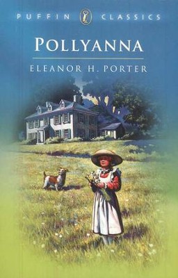 Penguin Classics: Pollyanna   -     By: Eleanor H. Porter, Neil Reed
