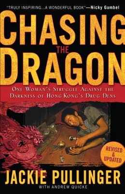 Chasing the Dragon: One Woman's Struggle Against the Darkness of Hong Kong's Drug Dens - eBook  -     By: Jackie Pullinger, Andrew Quicke
