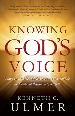Knowing God's Voice: Learn How to Hear God Above the Chaos of Life and Respond Passionately in Faith - eBook  -     By: Kenneth C. Ulmer Ph.D., Phil Pringle
