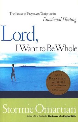 Lord, I Want to Be Whole   -     By: Stormie Omartian
