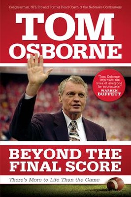 Beyond the Final Score: There's More to Life Than the Game - eBook  -     By: Tom Osborne
