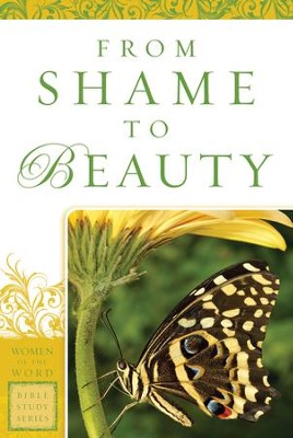 From Shame to Beauty (Women of the Word Bible Study Series) - eBook  -     By: Marie Powers
