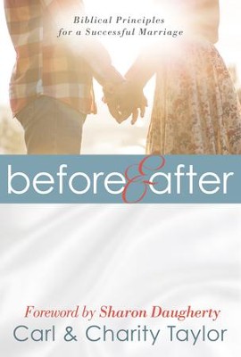 Before & After: Biblical Principles for a Successful Marriage - eBook  -     By: Carl E. Taylor, Charity Taylor
