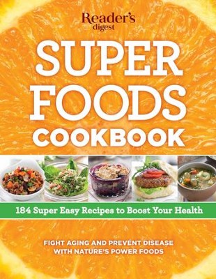 Super Foods Cookbook: 184 Super Easy Recipes to Boost Your Health - eBook  -     By: Reader's Digest
