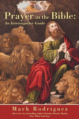 Prayer in the Bible: An Interrogative Guide - eBook  -     By: Mark Rodriguez
