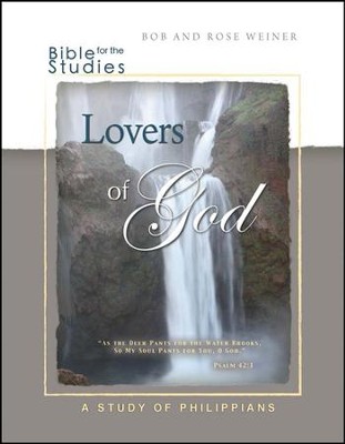 Bible Studies for the Lovers of God: A Study of Philippians  -     By: Bob Weiner, Rose Weiner
