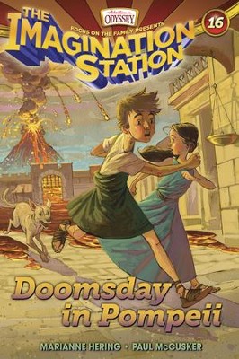 Adventures in Odyssey The Imagination Station &#0174; #16:  Doomsday in Pompeii  -     By: Marianne Hering & Nancy I. Sanders
