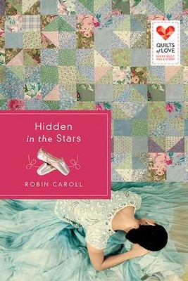 Hidden in the Stars: Quilts of Love Series - eBook  -     By: Robin Caroll
