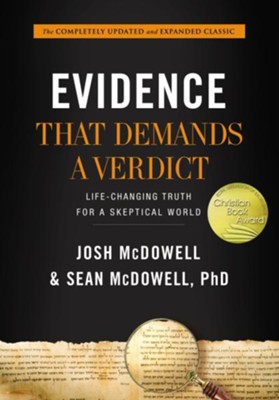 Evidence That Demands a Verdict: Life-Changing Truth for a Skeptical World  -     By: Josh McDowell, Sean McDowell
