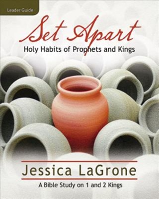 Set Apart Leader Guide: Holy Habits of Prophets and Kings  -     By: Jessica LaGrone
