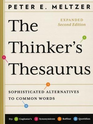 The Thinker's Thesaurus, Expanded 2nd Edition Sophisticated Alternatives to Common Words  -     By: Peter E. Meltzer
