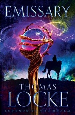 Emissary (Legends of the Realm Book #1) - eBook  -     By: Thomas Locke
