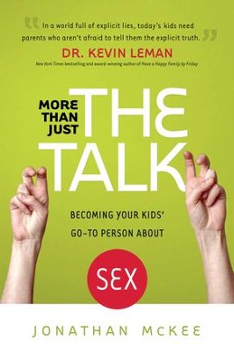 More Than Just the Talk: Becoming Your Kids' Go-To Person About Sex - eBook  -     By: Jonathan McKee
