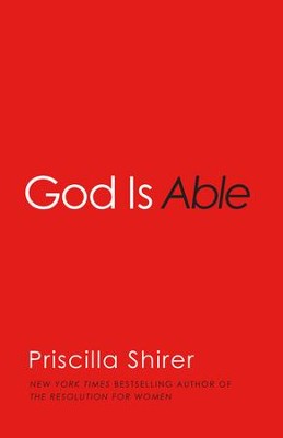God is Able  -     By: Priscilla Shirer
