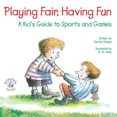 Playing Fair, Having Fun: A Kid's Guide to Sports and Games / Digital original - eBook  -     By: Daniel Grippo
    Illustrated By: R.W. Alley
