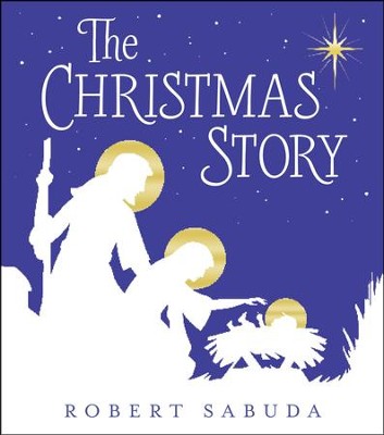 The Christmas Story   -     By: Robert Sabuda
