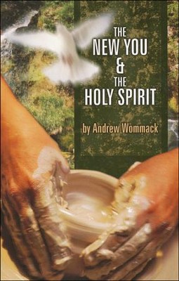 The New You & The Holy Spirit  -     By: Andrew Wommack
