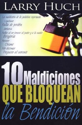 10 Maldiciones que Bloquean la Bendici&#243n  (10 Curses That Block The Blessing)  -     By: Larry Huch
