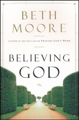Believing God, Softcover  -     By: Beth Moore
