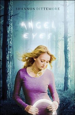 Angel Eyes, The Angel Eyes #1   -     By: Shannon Dittemore

