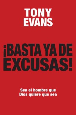 Basta ya de excusas: Sea el hombre que Dios quiere que sea - eBook  -     By: Tony Evans
