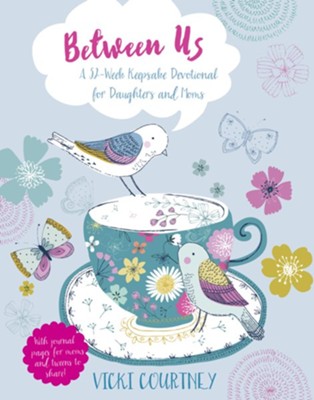 Between Us: A 52 Week Keepsake Devotional for Daughters and Moms  -     By: Vicki Courtney
