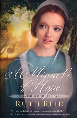 A Miracle of Hope, Amish Wonders Series #1   -     By: Ruth Reid
