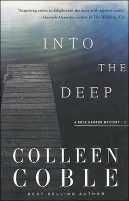 Into the Deep, Rock Harbor Series #3 (rpkgd)   -     By: Colleen Coble
