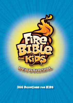 Fire Bible for Kids Devotional: Fire Bible for Kids Devotional - eBook  - 