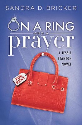On A Ring and A Prayer, Jessie Stanton Series #1   - eBook  -     By: Sandra D. Bricker
