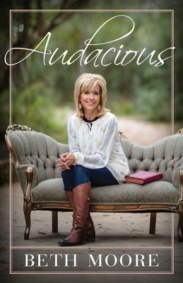 Audacious  -     By: Beth Moore
