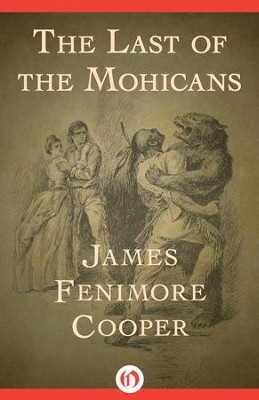 The Last of the Mohicans - eBook  -     By: James Fenimore Cooper
