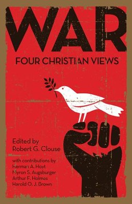 War: Four Christian Views  -     Edited By: Robert G. Clouse
    By: Robert G. Clouse, ed.
