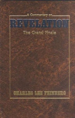 The Grand Finale: A Commentary On Revelation: Charles L. Feinberg ...