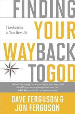 Finding Your Way Back to God: Five Awakenings to Your New Life - eBook  -     By: Dave Ferguson, Jon Ferguson
