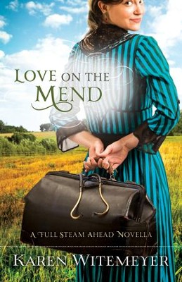 Love on the Mend (Ebook Shorts): A Full Steam Ahead Novella - eBook  -     By: Karen Witemeyer
