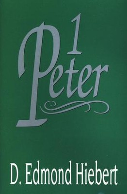 1 Peter (D. Edmond Hiebert)   -     By: D. Edmond Hiebert
