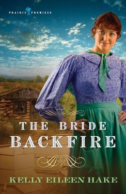 The Bride Backfire - eBook  -     By: Kelly Eileen Hake
