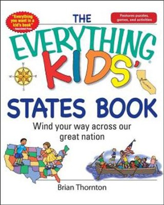 The Everything Kids' States Book  -     By: Brian Thornton
