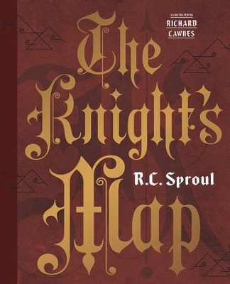 The Knight's Map   -     By: R.C. Sproul
    Illustrated By: Richard Lawnes
